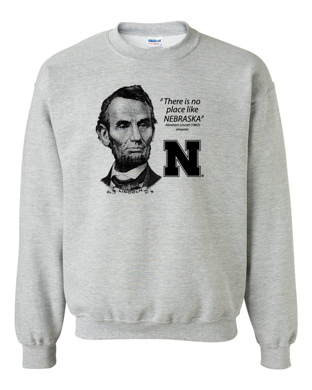 Abe Lincoln "No place like NEBRASKA" Huskers Crewneck Sweatshirt