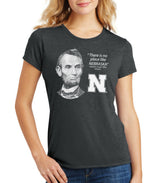 Women's Abe Lincoln "No place like NEBRASKA" Huskers Premium Tri-Blend Tee Shirt