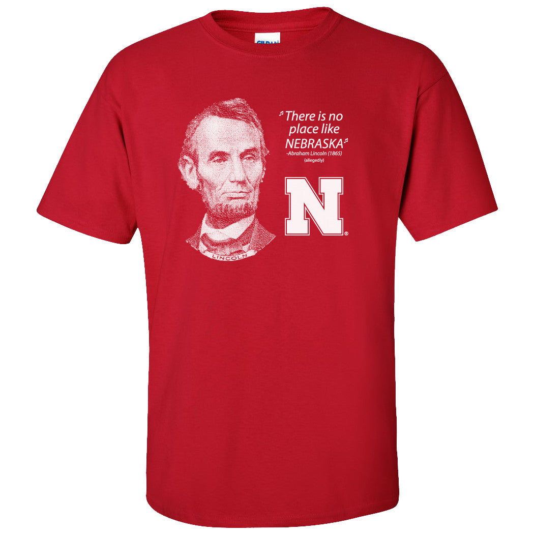 Abe Lincoln "No place like NEBRASKA" Huskers Tee Shirt