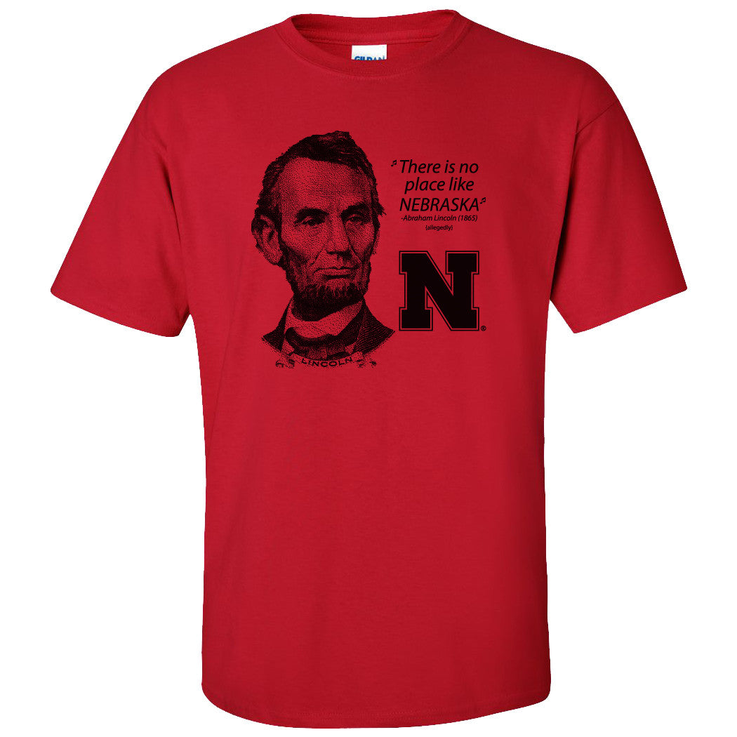Abe Lincoln "No place like NEBRASKA" Huskers Tee Shirt