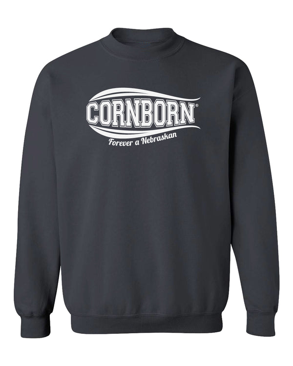 Nebraska Husker Sweatshirt Crewneck - CornBorn Forever a Nebraskan