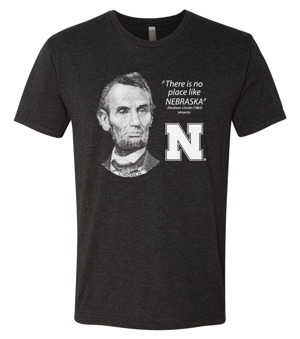 Abe Lincoln "No place like NEBRASKA" Huskers Premium Tri-Blend Tee Shirt