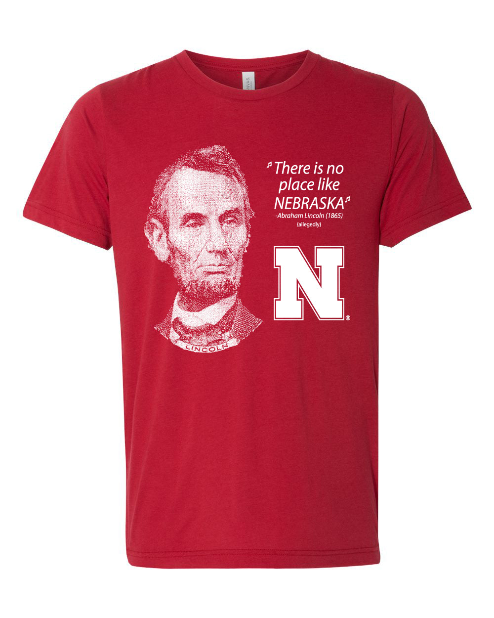 Abe Lincoln "No place like NEBRASKA" Huskers Premium Tri-Blend Tee Shirt