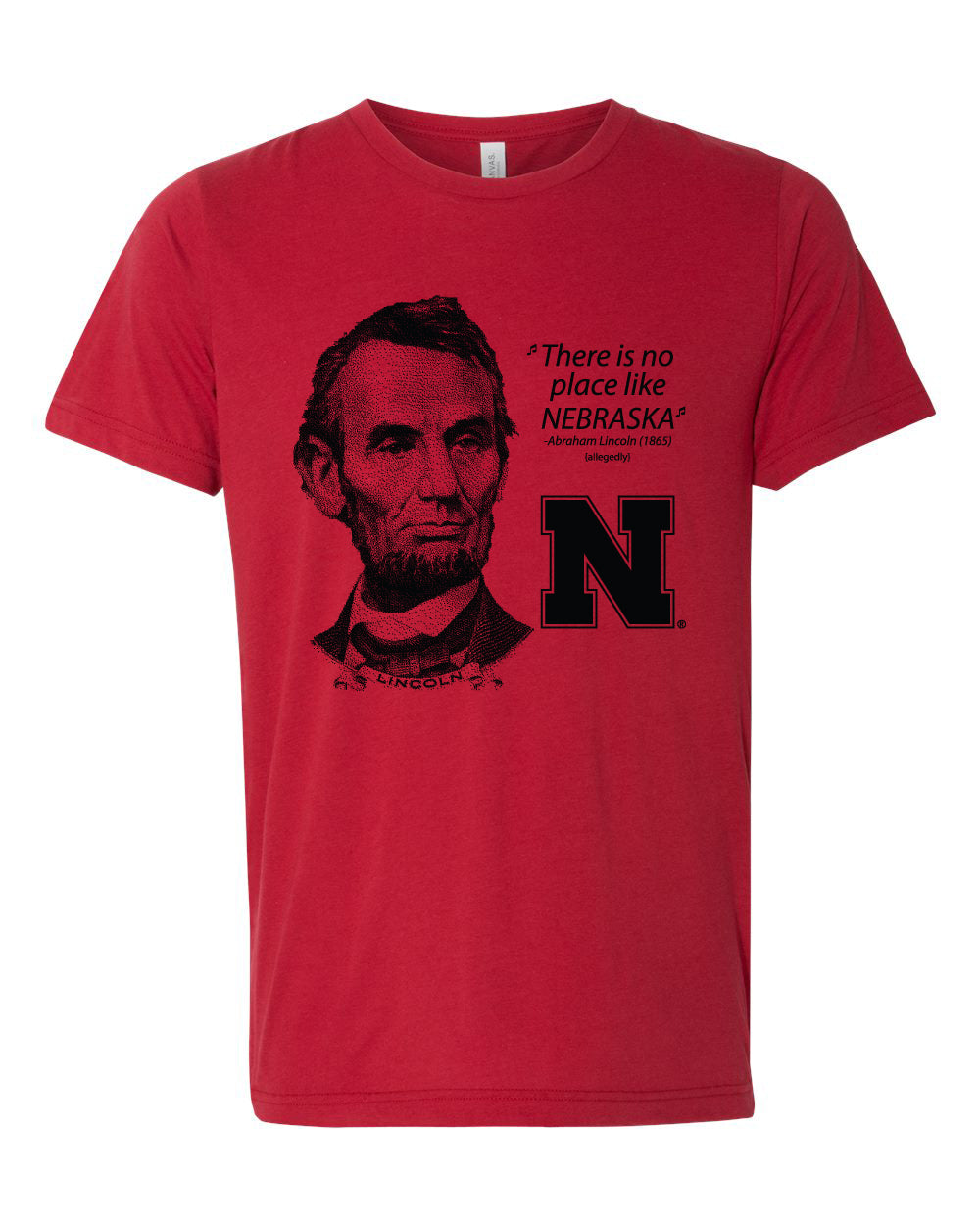 Abe Lincoln "No place like NEBRASKA" Huskers Premium Tri-Blend Tee Shirt